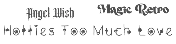 Exemple de polices décoratives : Angel Wish, Magic Retro, Hollies Too Much Love